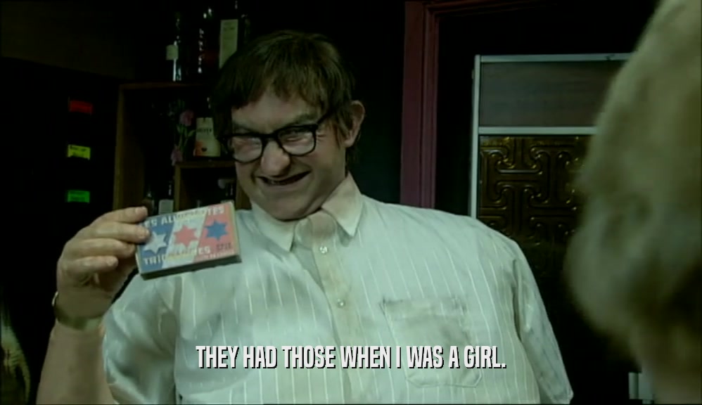 THEY HAD THOSE WHEN I WAS A GIRL.  