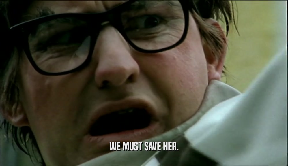 WE MUST SAVE HER.  