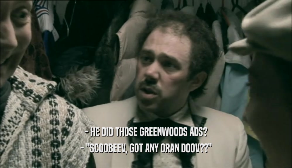 - HE DID THOSE GREENWOODS ADS? - 