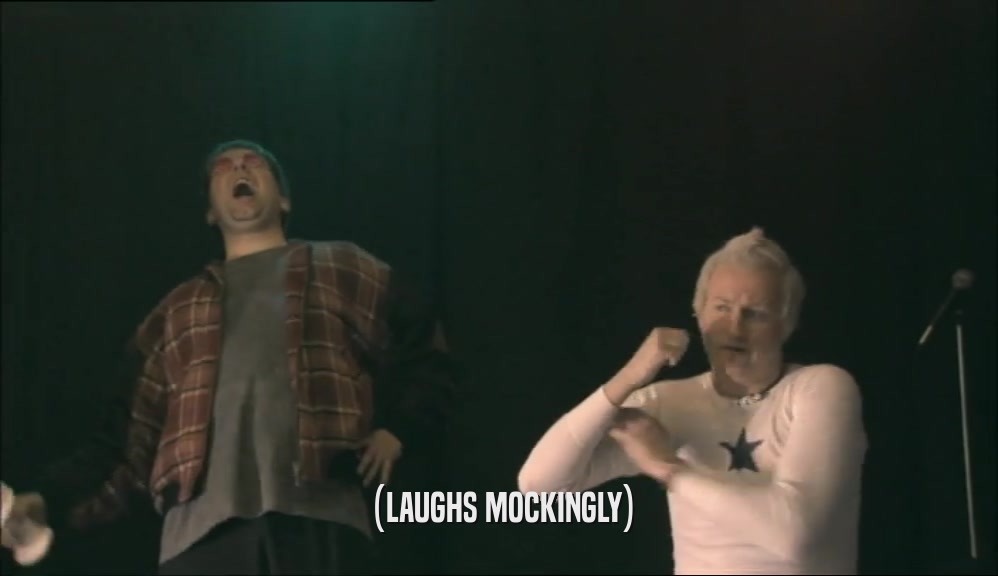 (LAUGHS MOCKINGLY)  