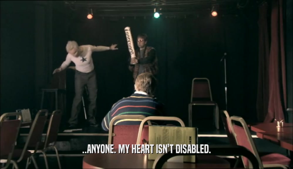 ..ANYONE. MY HEART ISN'T DISABLED.  
