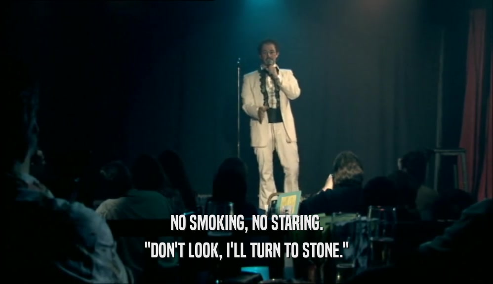 NO SMOKING, NO STARING. 