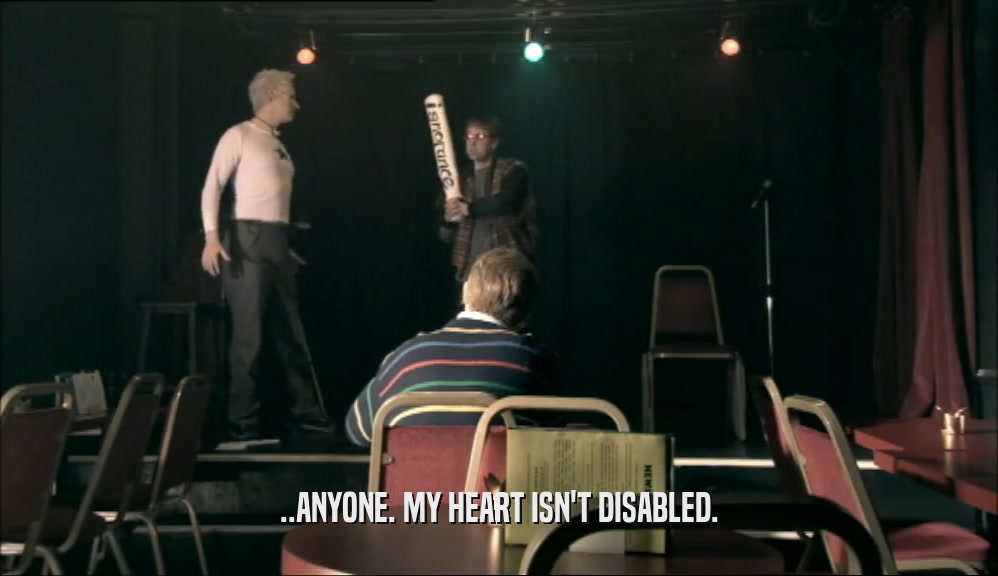 ..ANYONE. MY HEART ISN'T DISABLED.  