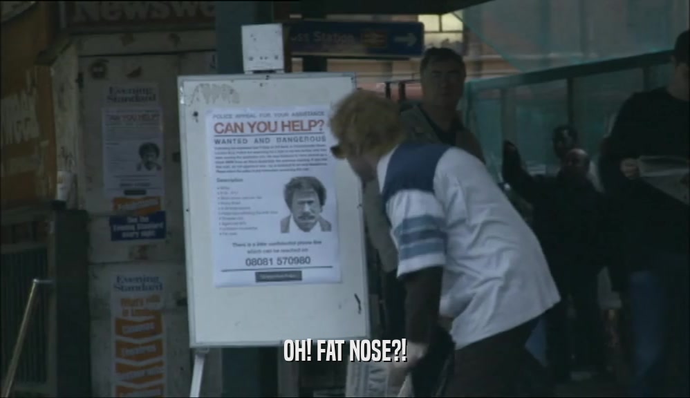 OH! FAT NOSE?!  