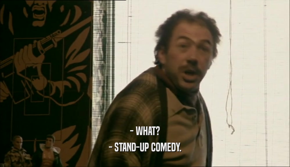 - WHAT? - STAND-UP COMEDY. 