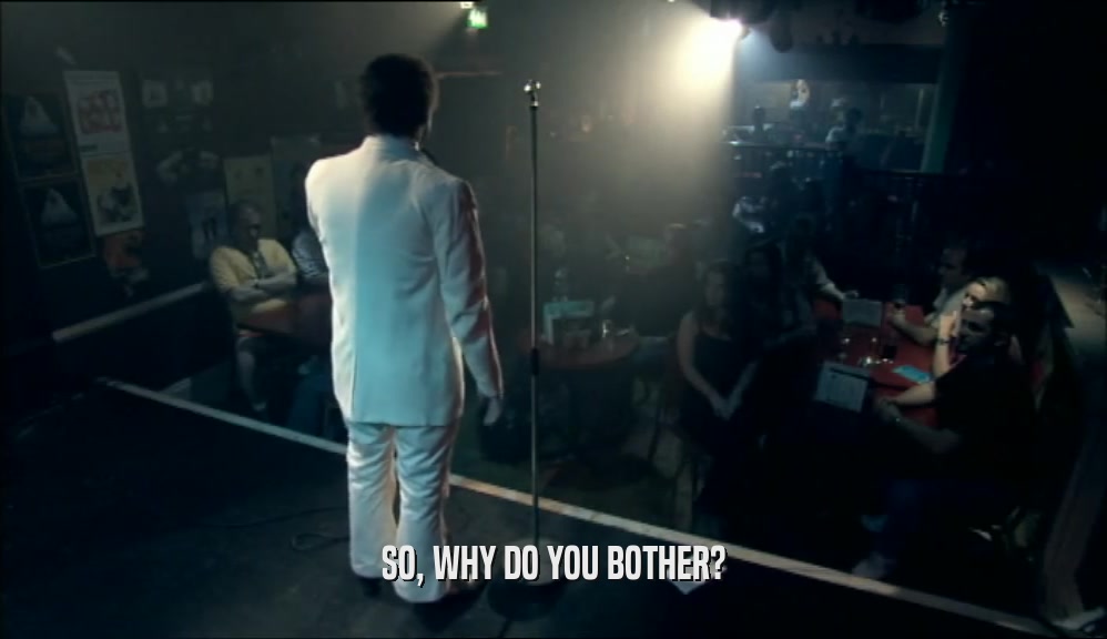 SO, WHY DO YOU BOTHER?  