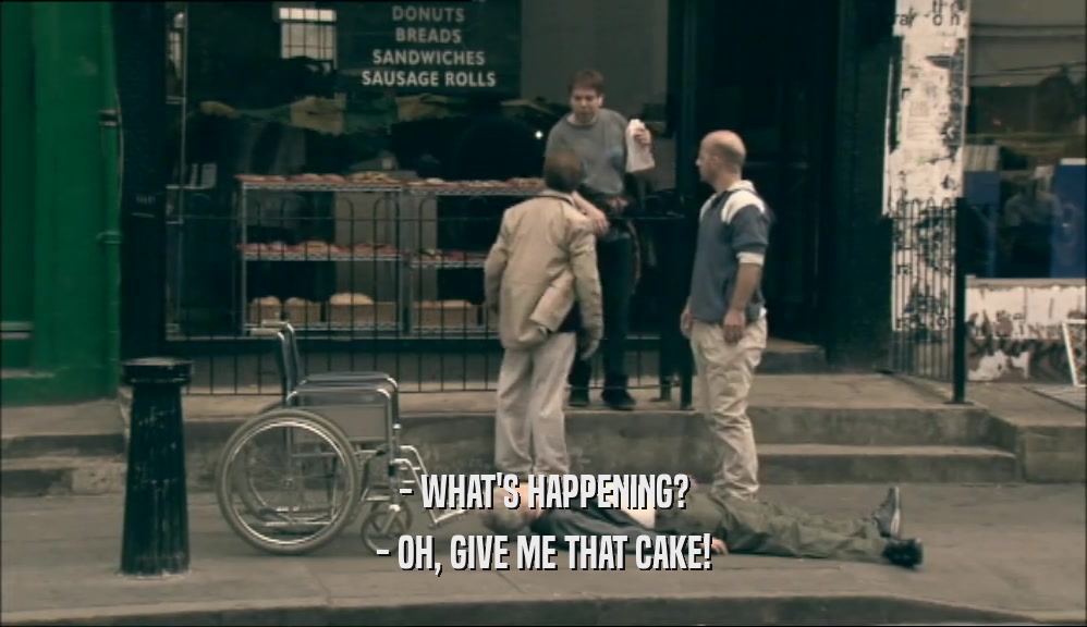 - WHAT'S HAPPENING? - OH, GIVE ME THAT CAKE! 