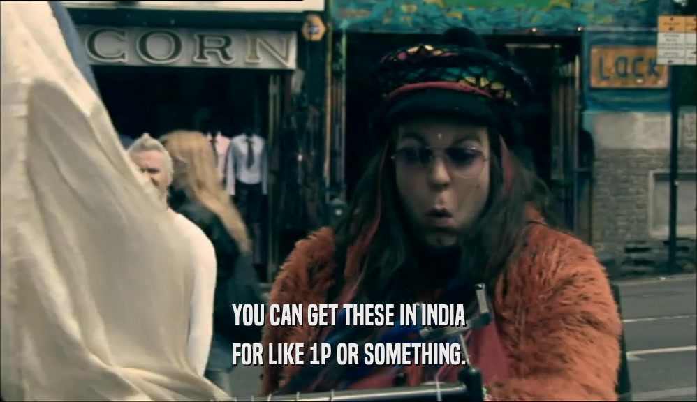 YOU CAN GET THESE IN INDIA FOR LIKE 1P OR SOMETHING. 