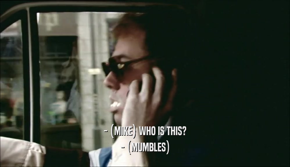 - (MIKE) WHO IS THIS? - (MUMBLES) 