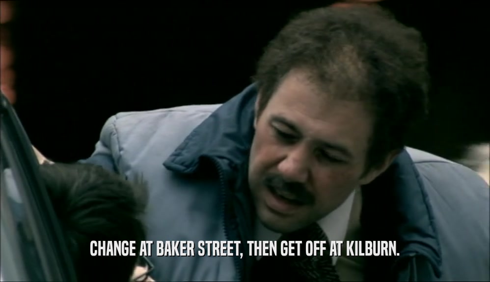 CHANGE AT BAKER STREET, THEN GET OFF AT KILBURN.
  
