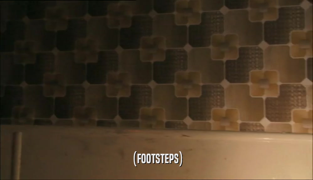 (FOOTSTEPS)  