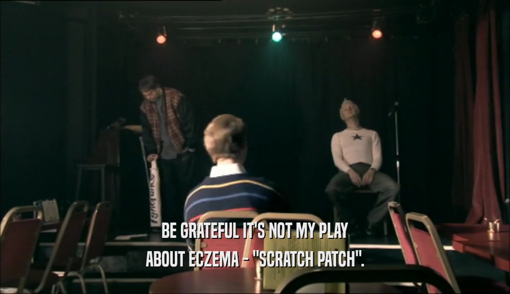 BE GRATEFUL IT'S NOT MY PLAY
 ABOUT ECZEMA - 