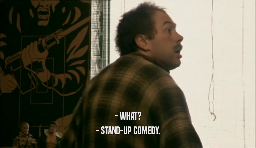 - WHAT? - STAND-UP COMEDY. 