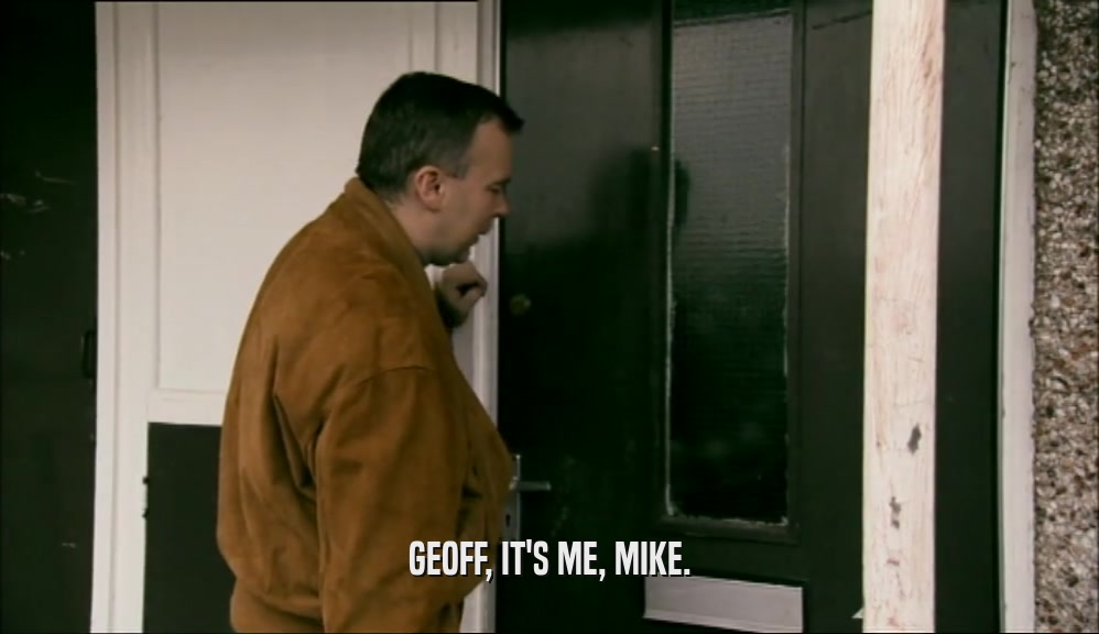GEOFF, IT'S ME, MIKE.  