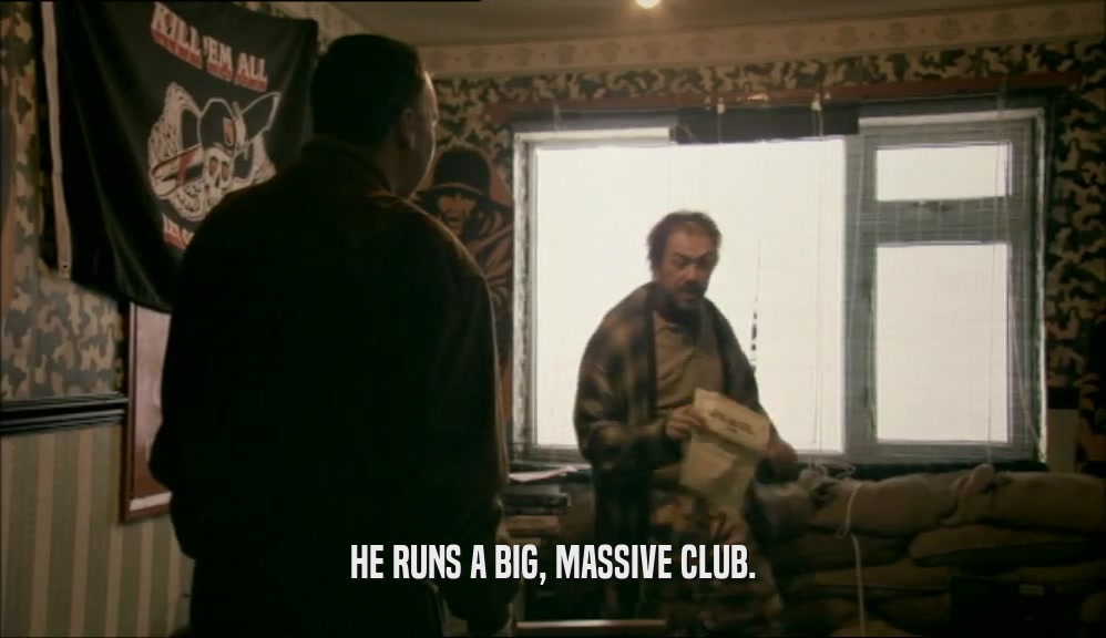 HE RUNS A BIG, MASSIVE CLUB.  