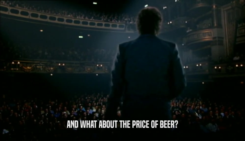 AND WHAT ABOUT THE PRICE OF BEER?  