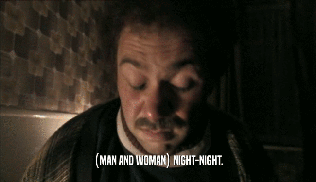 (MAN AND WOMAN) NIGHT-NIGHT.
  