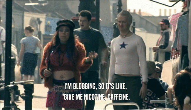 I'M BLOBBING, SO IT'S LIKE, 