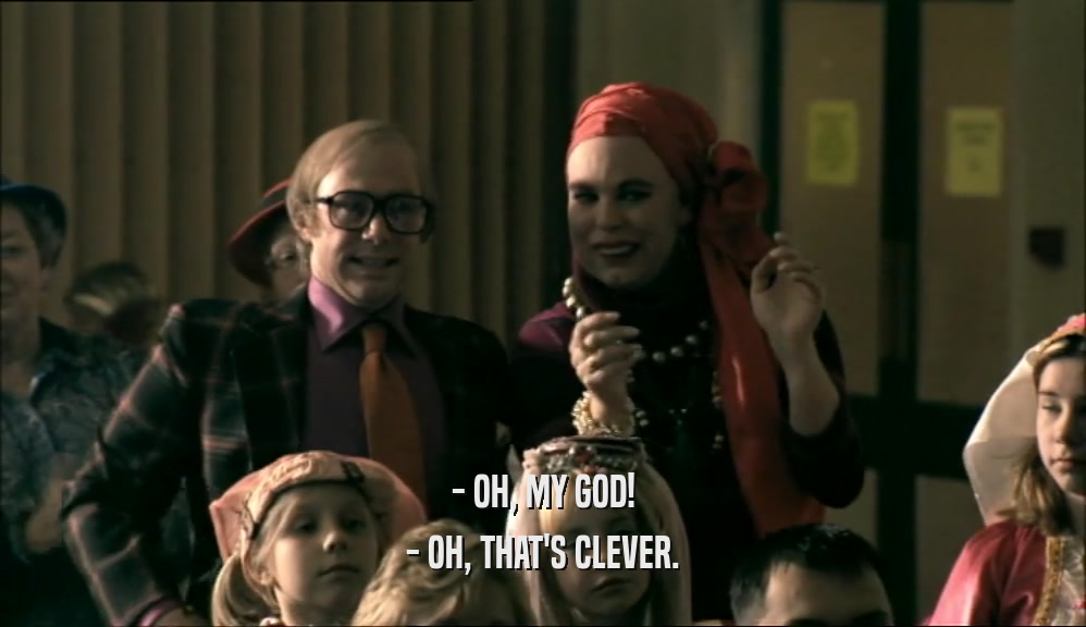 - OH, MY GOD! - OH, THAT'S CLEVER. 