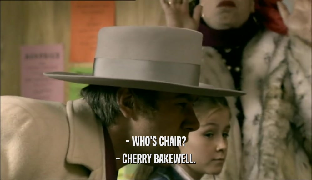- WHO'S CHAIR? - CHERRY BAKEWELL. 