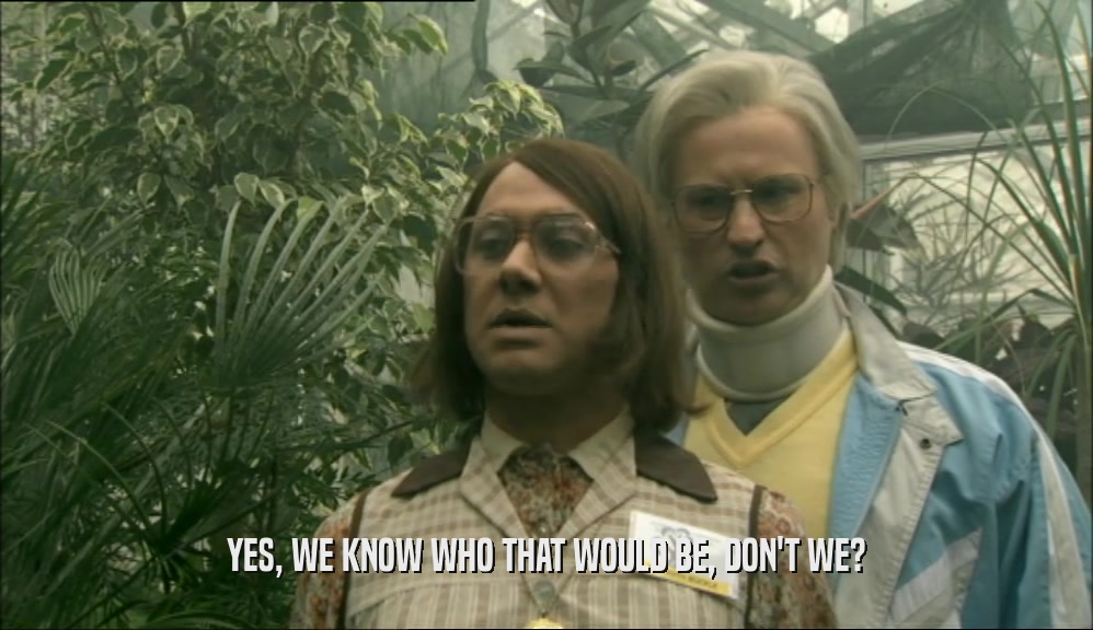 YES, WE KNOW WHO THAT WOULD BE, DON'T WE?  
