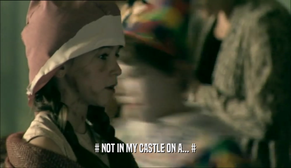 # NOT IN MY CASTLE ON A... #  