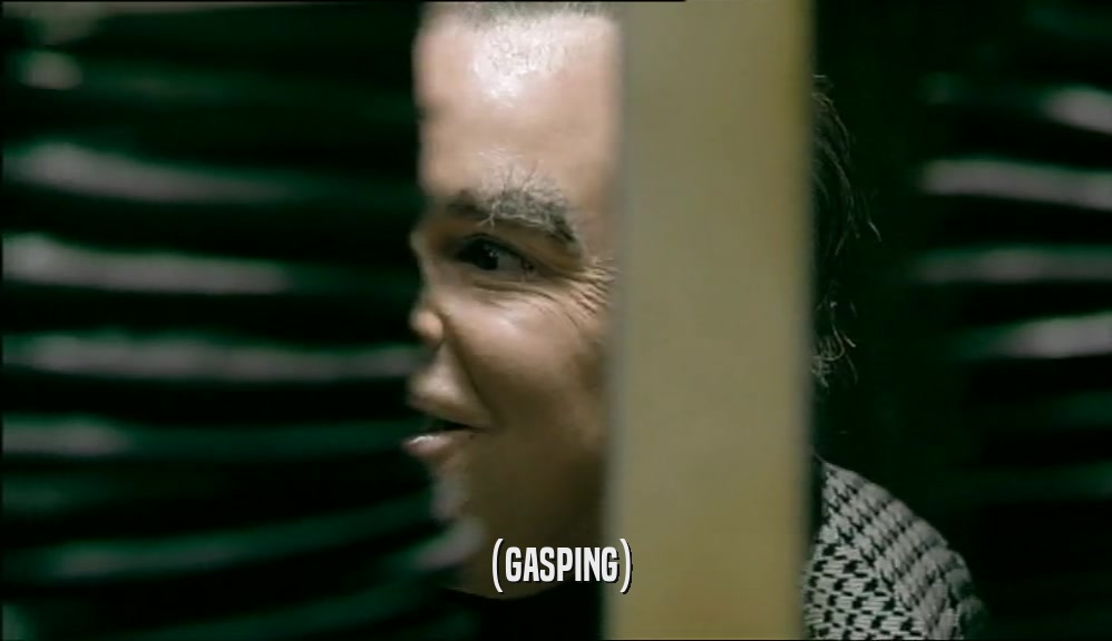 (GASPING)  
