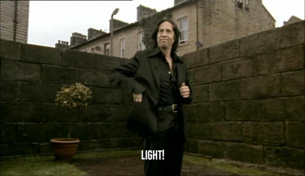 LIGHT!  