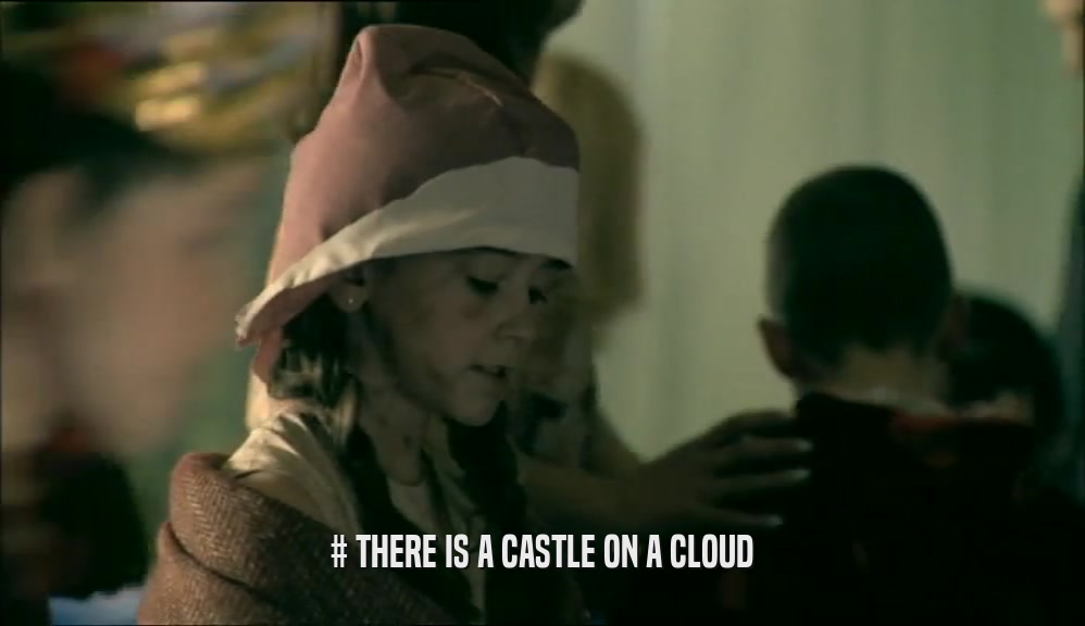 # THERE IS A CASTLE ON A CLOUD  
