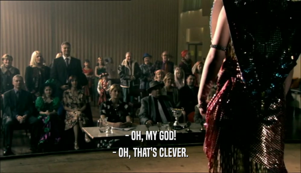 - OH, MY GOD! - OH, THAT'S CLEVER. 