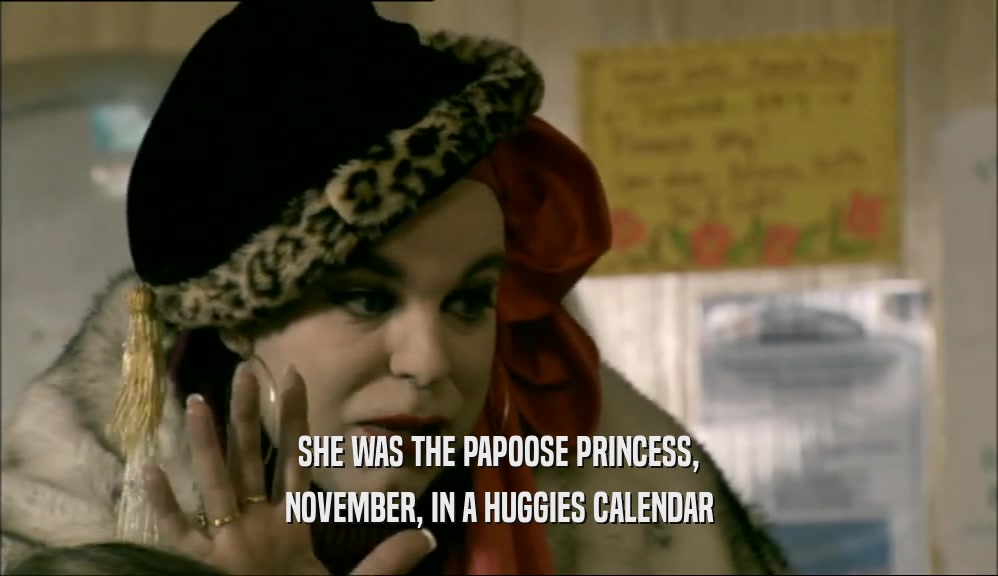 SHE WAS THE PAPOOSE PRINCESS, NOVEMBER, IN A HUGGIES CALENDAR 