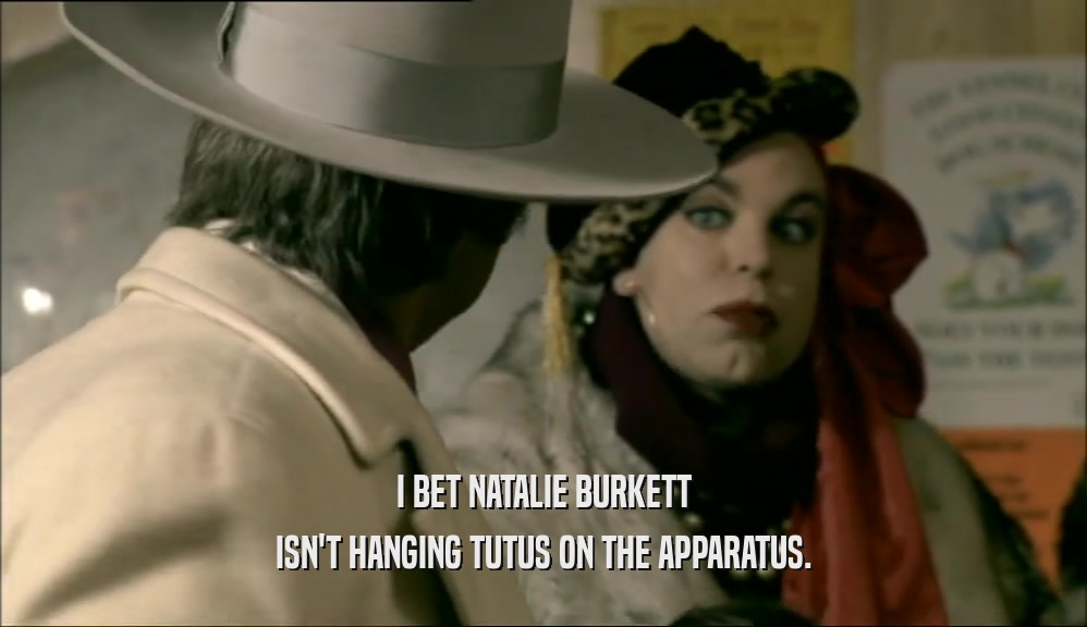I BET NATALIE BURKETT ISN'T HANGING TUTUS ON THE APPARATUS. 