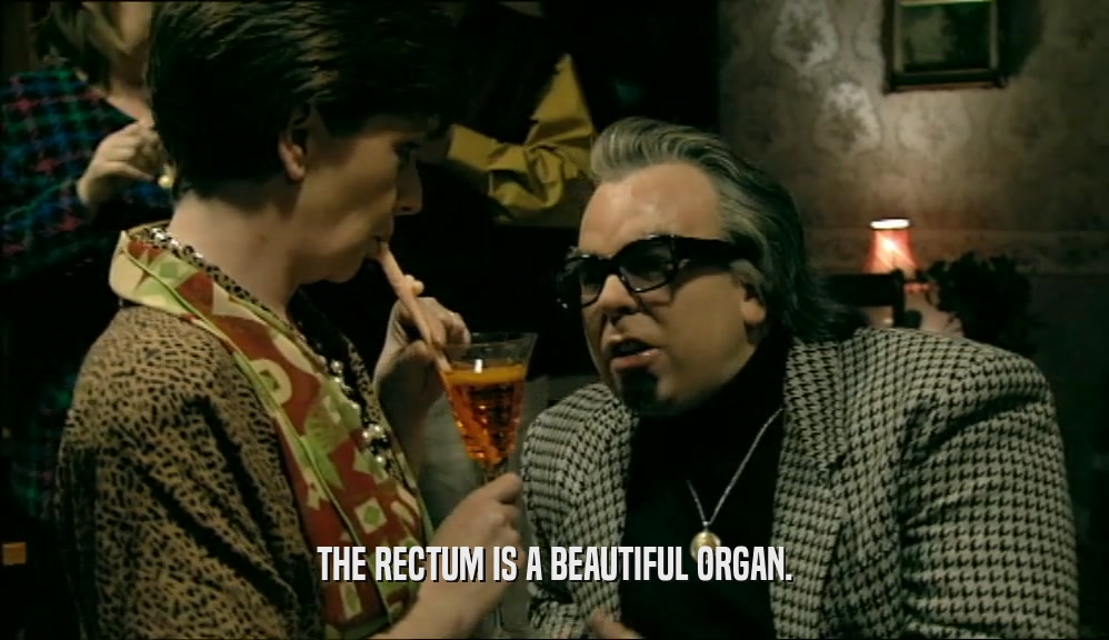 THE RECTUM IS A BEAUTIFUL ORGAN.  
