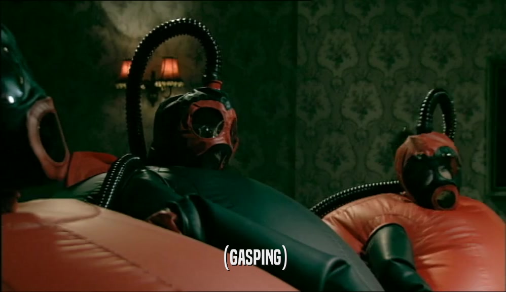 (GASPING)  