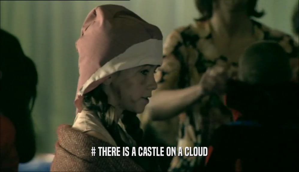 # THERE IS A CASTLE ON A CLOUD  