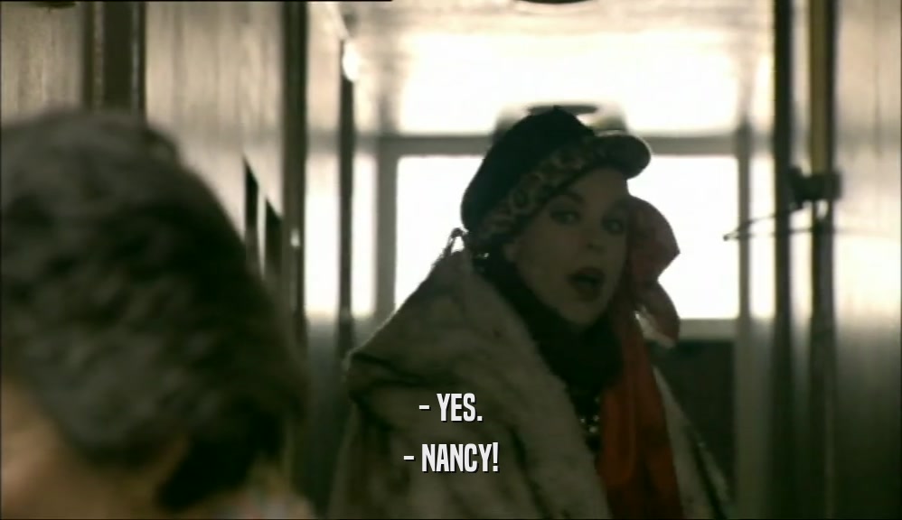 - YES. - NANCY! 