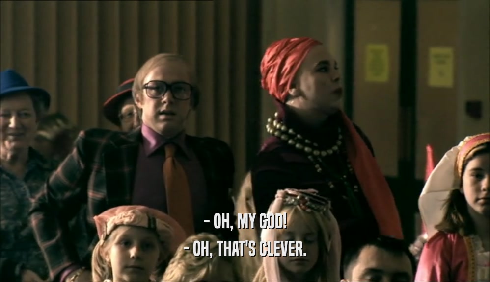 - OH, MY GOD! - OH, THAT'S CLEVER. 