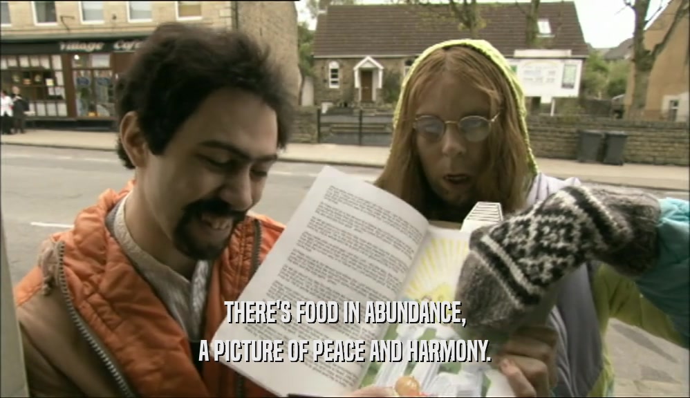 THERE'S FOOD IN ABUNDANCE, A PICTURE OF PEACE AND HARMONY. 