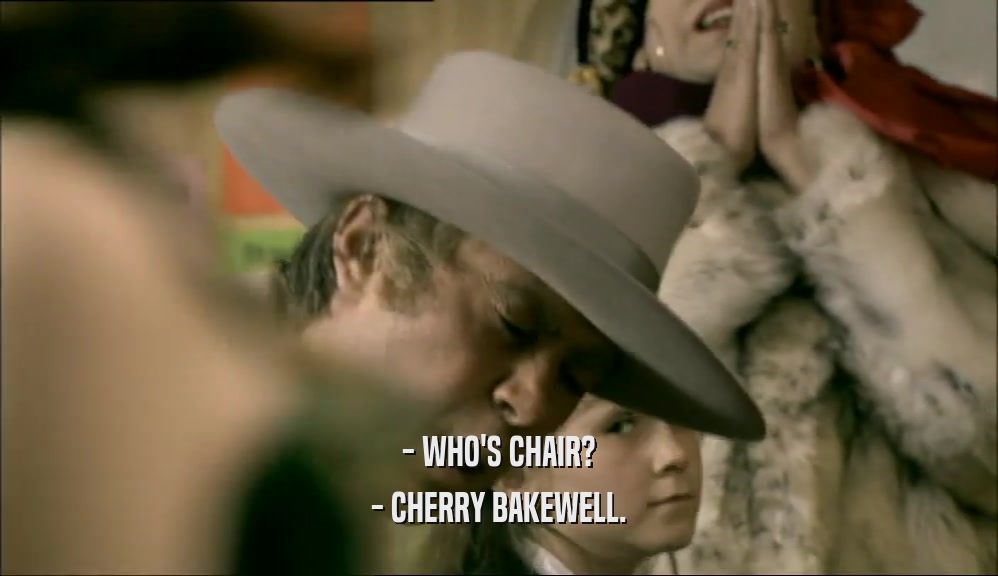 - WHO'S CHAIR? - CHERRY BAKEWELL. 