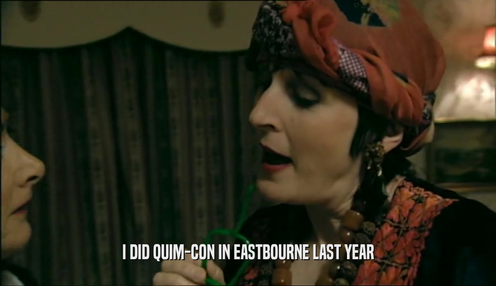 I DID QUIM-CON IN EASTBOURNE LAST YEAR  