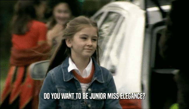 DO YOU WANT TO BE JUNIOR MISS ELEGANCE?
  