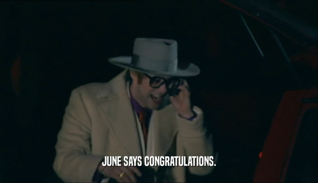 JUNE SAYS CONGRATULATIONS.  