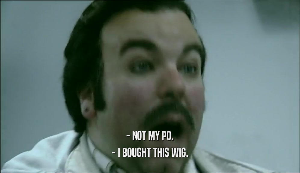 - NOT MY PO. - I BOUGHT THIS WIG. 