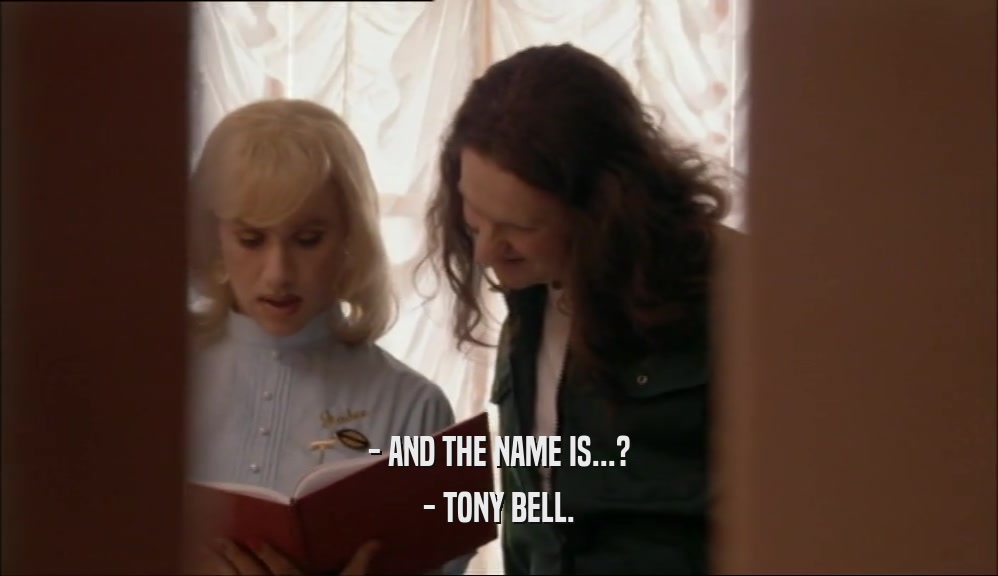 - AND THE NAME IS...? - TONY BELL. 