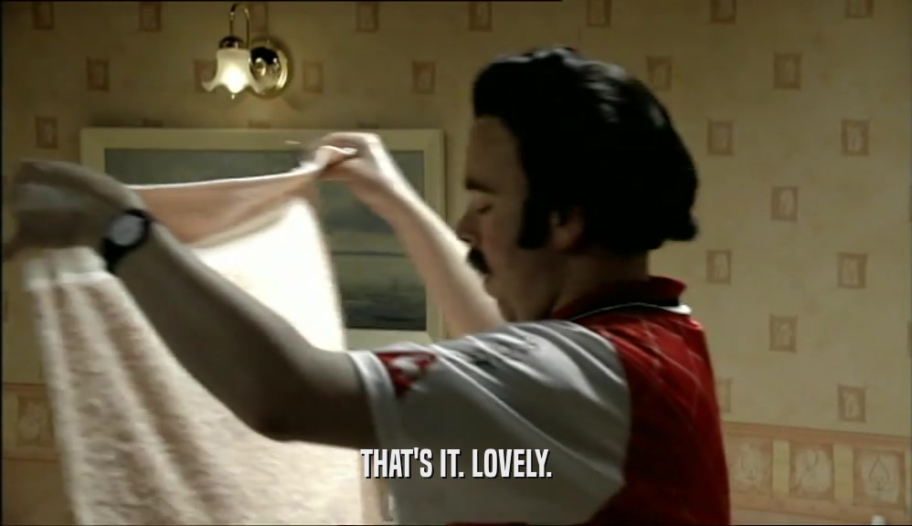 THAT'S IT. LOVELY.  