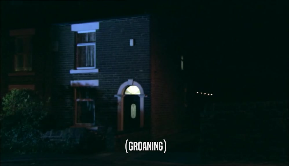 (GROANING)  