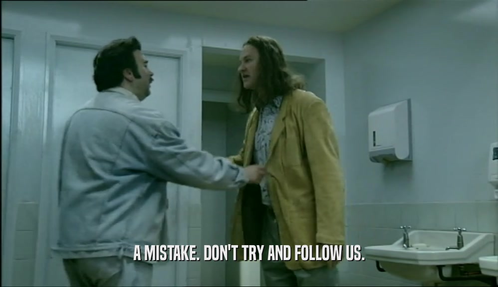 A MISTAKE. DON'T TRY AND FOLLOW US.  