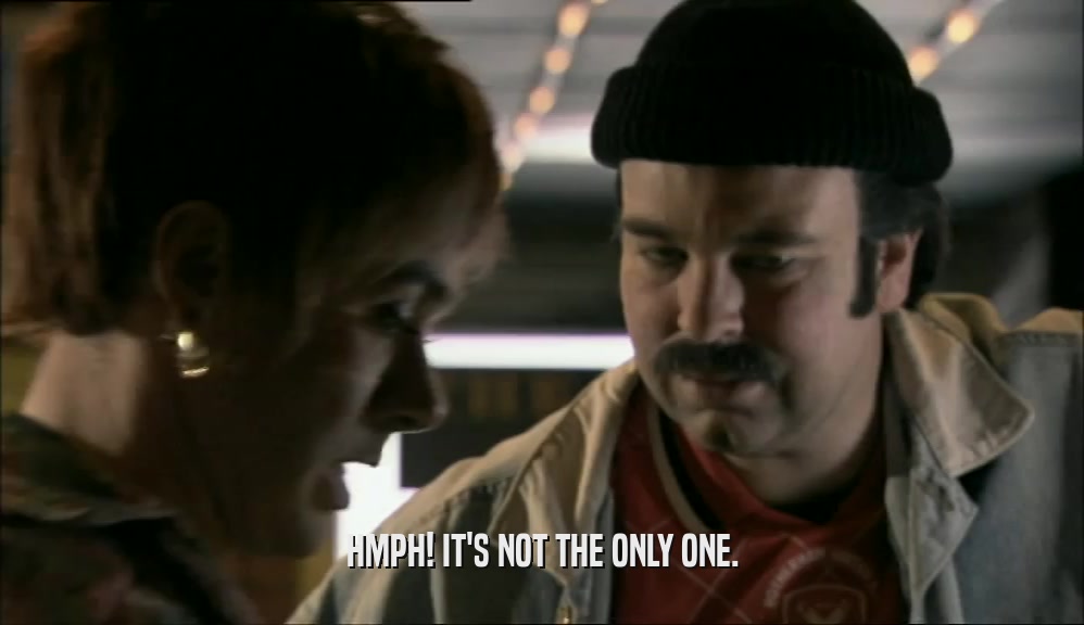 HMPH! IT'S NOT THE ONLY ONE.  