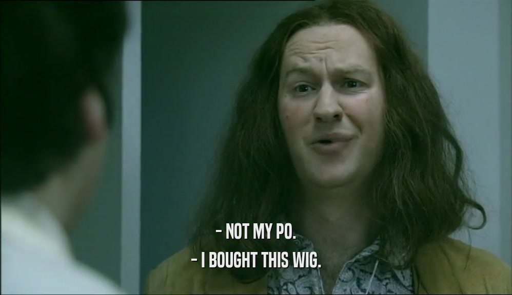 - NOT MY PO. - I BOUGHT THIS WIG. 