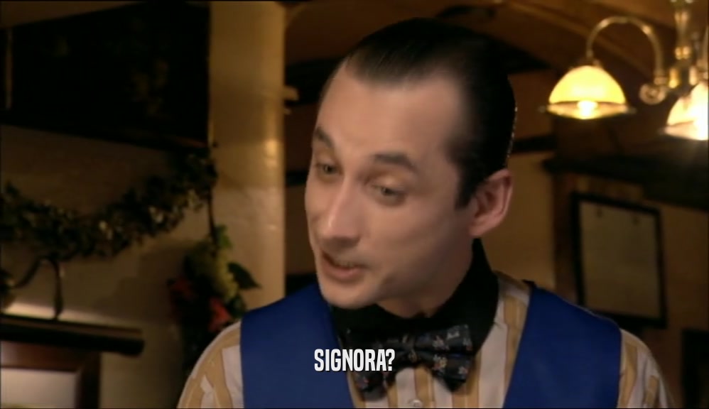 SIGNORA?  